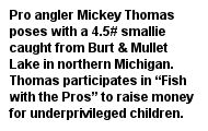 Mickey Thomas Professional Angler Debut Smallmouth Burt Mullett Lake