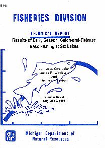 91-6 MDNR Fisheries Technical Report, Aug 15, 1991 Results of Early Season, Catch-and-Release Bass Fishing at Six Lakes by James C. Schneider, James R. Waybrant, and Richard P O’Neal”